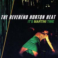 The Reverend Horton Heat — It's Martini Time
